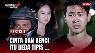 Anna Pergi Ninggalin Dennis Dengan Bayu ??  BestCut Bawang Putih Berkulit Merah ANTV Eps 129 23