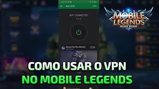 COMO USAR O VPN NO MOBILE LEGENDS