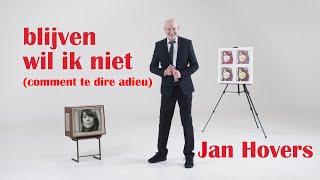 Jan Hovers - Blijven wil ik niet Comment te dire adieu Official Video