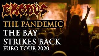 EXODUS - The Pandemic The Bay Strikes Back Euro Tour 2020