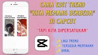 CARA EDIT TREND  KARENA KITA MEMANG BERBEDA DI CAPCUT