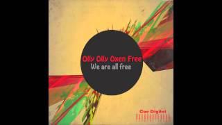 Olly Olly Oxen Free - We Are All Free Original Mix