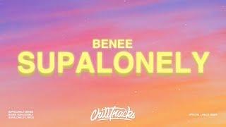 BENEE - Supalonely Lyrics ft. Gus Dapperton i know i f up im just a loser