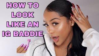 HOW TO LOOK LIKE AN INSTAGRAM BADDIE Chit Chat GRWM