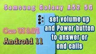 how to set volume up and power button to answer and end calls for Samsung Galaxy A52 5G phone