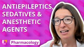 Antiepileptics Sedatives & Anesthetic Agents - Pharmacology  - Nervous System  @LevelUpRN