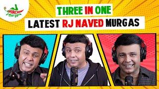 Best Of RJ Naved  Three In One  Mirchi Murga