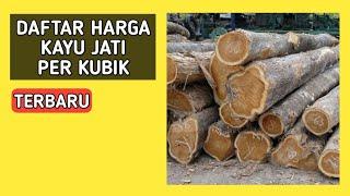 harga kayu jati per kubik terbaru