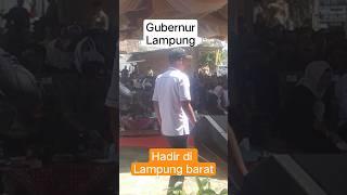 Gubernur LampungHadir ke Lampung barat