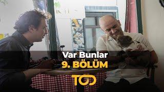 Var Bunlar 9. Bölüm