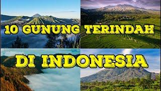 10 GUNUNG TERINDAH DAN MENAKJUBKAN DI INDONESIA II APAKAH ANDA SUDAH PERNAH MENDAKI SALAH SATUNYA?