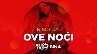 NIKOLIJA - OVE NOCI LIVE @ IDJTV BINA