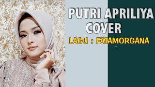 FATAMORGANA cover lagu PUTRI APRILIYA