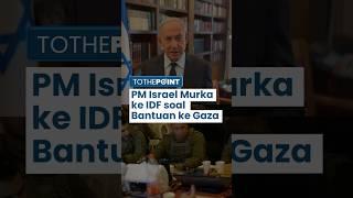 Netanyahu Marah Besar Ke Militernya Kecam IDF soal Jeda Taktis untuk Pengiriman Bantuan ke Gaza