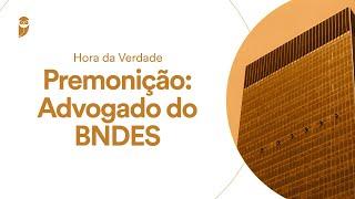 Curso Hora da Verdade - Premonição Advogado do BNDES Direito Civil - Juliana Sampaio