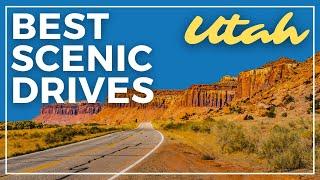 Discover 10 of the Best Scenic Drives in Utah