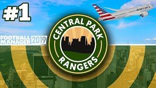 NEW SERIES  CENTRAL PARK RANGERS  EPISODE 1  FOOTBALL MANAGER 2019