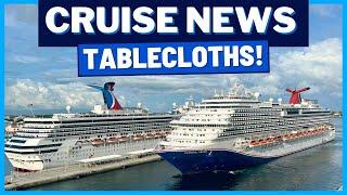 CRUISE NEWS Carnival Tablecloths Confiscated Item Captain Responds Over Crew Tips & MORE