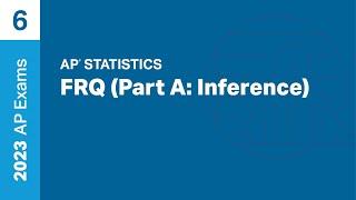 6  FRQ Part A Inference  Practice Sessions  AP Statistics