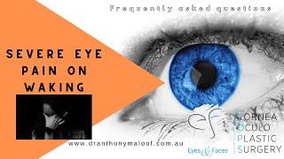 FAQ - Severe eye pain on waking - Dr Anthony Maloof Sydney