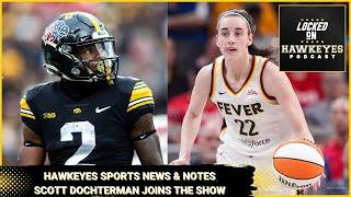 Hawkeye Sports News & Notes Scott Dochterman joins the show