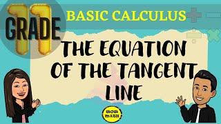 THE EQUATION OF THE TANGENT LINE  BASIC CALCULUS