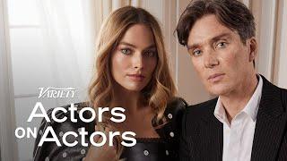 Cillian Murphy & Margot Robbie  Actors on Actors