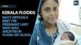 Watch Indian Navy meets the pregnant lady who was airlifted in flood-hit Aluva