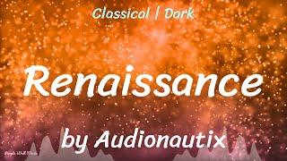 Renaissance • Audionautix • Classical  Dark Music 1 Hour Version