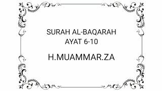 H.MUAMMAR.ZA  SURAH AL-BAQARAH AYAT 6-10