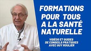 Vidéo Mes formations personnelles à la santé naturelle et durable par Guy Roulier