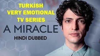 A Miracle Full Details Hindi Me  Very Emotional Turkish Drama  Mx Player