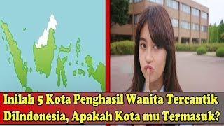 Inilah 5 Kota Penghasil Wanita Tercantik DiIndonesia Apakah Kota mu Termasuk? kisah nyata