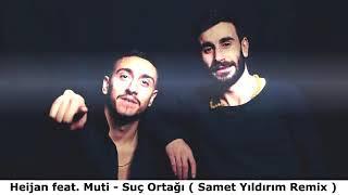 Heijan feat. Muti - Suç Ortağı  Samet Yıldırım Remix 