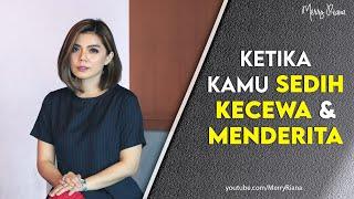 KETIKA KAMU SEDIH KECEWA DAN MENDERITA Video Motivasi  Spoken Word  Merry Riana