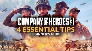 COMPANY OF HEROES 3  4 Essential Tips Before You Start Beginners Guide