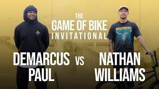 NATHAN WILLIAMS VS. DEMARCUS PAUL - THE GAME OF BIKE INVITATIONAL