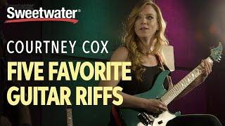 Courtney Cox — 5 Favorite Guitar Riffs