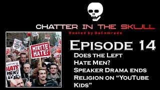 Does the Left Hate Men?  Comrade Cast Ep. 14
