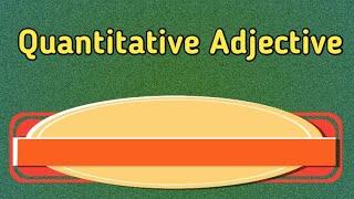 Quantitative Adjective   Quantitative Adjective in English  Adjective in English Grammar