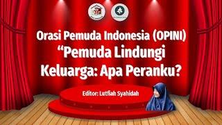 Orasi Pemuda Indonesia OPINI Pemuda Lindungi Keluarga Apa Peranku?