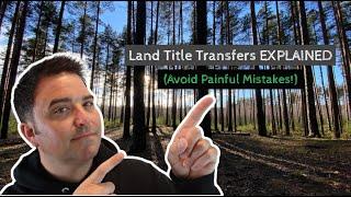 Land Title Transfers EXPLAINED Avoid Painful Mistakes