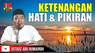 RAHASIA KETENANGAN HATIUSTADZ ABU HUMAIROH @KajianOnline744