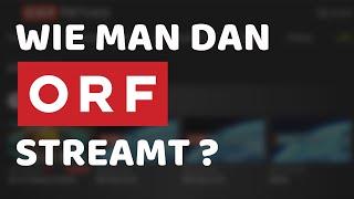 Wie man den ORF Live-Stream in Deutschland sieht  Kurze Anleitung