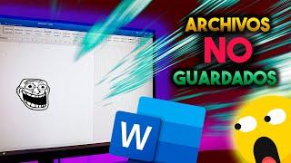 COMO RECUPERAR ARCHIVOS DE WORD QUE NO SE GUARDARON  FUNCION OCULTA DE WORD 