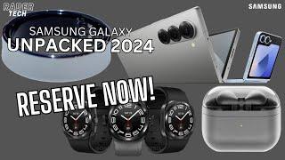 Reserve Now Samsung Galaxy Z Fold 6 Z Flip 6 Watch 7 Ultra and more