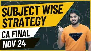 SUBJECT WISE PREPARATION STRATEGY  CA FINAL  NOV 2024 EXAMS