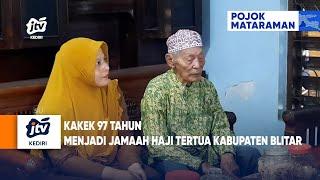 BLITAR - Kakek 97 Tahun Menjadi Jamaah Haji Tertua Kabupaten Blitar