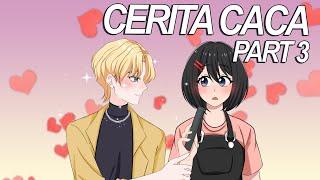 #109  CERITA CACA PART 3 - Drama Animasi Sekolah Kode Keras buat Cowok dari Cewek