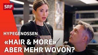 Das Geheimnis hinter Hair & More  Comedy  Hypegenossen  SRF